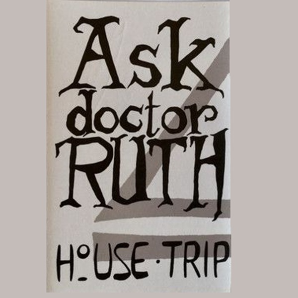 [Ask Dr. Ruth] House Trip