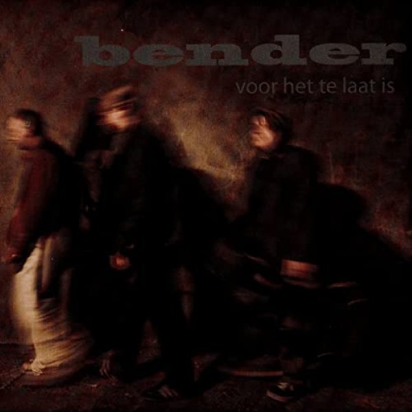 [Bender] Voor Het Te Laat Is